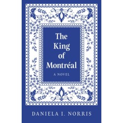 King of Montr?al, The: A Novel