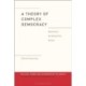A Theory of Complex Democracy: Governing in the Twenty-First Century
