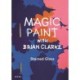 Magic Paint with Brian Clarke: Stained Glass
