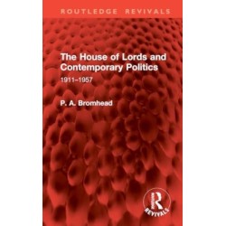 The House of Lords and Contemporary Politics: 1911–1957