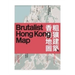 Brutalist Hong Kong Map /: Guide to Brutalist Architecture in Hong Kong