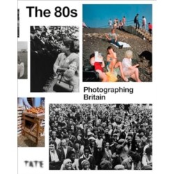 The 80s: Photographing Britain