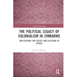 The Political Legacy of Colonialism in Zimbabwe: Implications for Justice and Elections in Africa