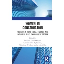 Women in Construction: Towards a more equal, diverse, and inclusive built environment sector