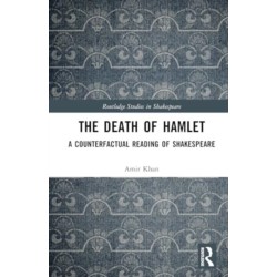 The Death of Hamlet: A Counterfactual Reading of Shakespeare