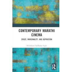 Contemporary Marathi Cinema: Space, Marginality, and Aspiration
