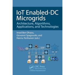 IoT Enabled-DC Microgrids: Architecture, Algorithms, Applications, and Technologies