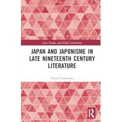 Japan and Japonisme in Late Nineteenth Century Literature