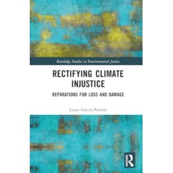 Rectifying Climate Injustice: Reparations for Loss and Damage