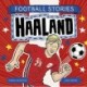 Football Stories: Haaland