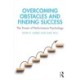 Overcoming Obstacles and Finding Success: The Power of Performance Psychology