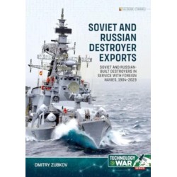 Soviet and Russian Destroyer Exports Volume 1: Imperial Russian-built Destroyers in Service with Foreign Navies, 1904-1954