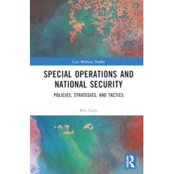 Special Operations and National Security: Policies, Strategies, and Tactics