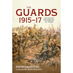 The Guards 1915-17: An Elite Division at War
