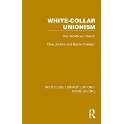 White-Collar Unionism: The Rebellious Salariat