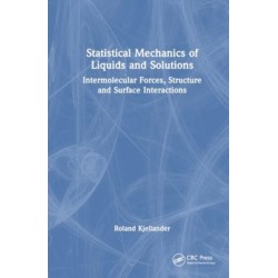 Statistical Mechanics of Liquids and Solutions: Intermolecular Forces, Structure and Surface Interactions