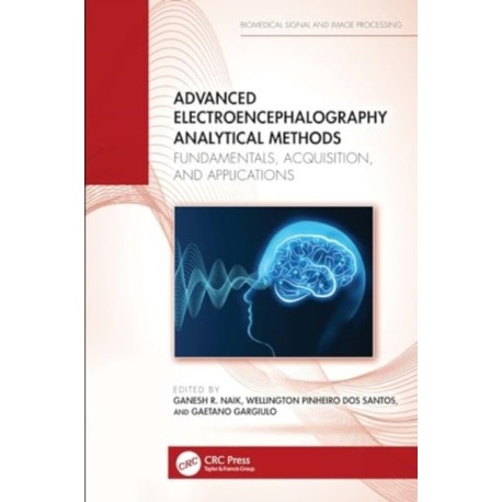 Advanced Electroencephalography Analytical Methods: Fundamentals, Acquisition, and Applications