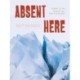 Absent Here: Poems