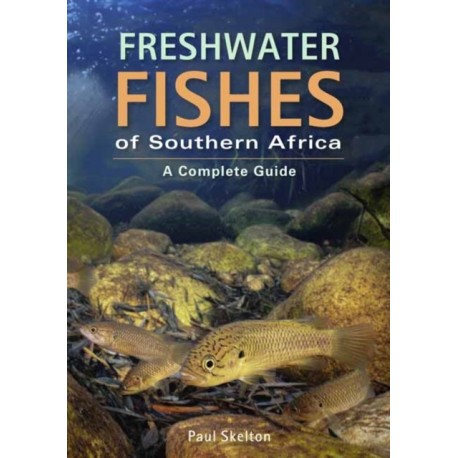 Freshwater Fishes of Southern Africa: A Complete Guide