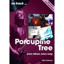 Porcupine Tree On Track (Revised and Updated): Every Album, Every Song