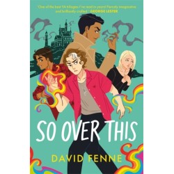 So Over This: The electric finale to the queer YA trilogy