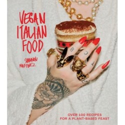 Vegan Italian Food: Over 100 Recipes for a Plant-based Feast