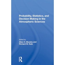 Probability, Statistics, And Decision Making In The Atmospheric Sciences