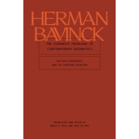 The Foremost Problems of Contemporary Dogmatics: On Faith, Knowledge, and the Christian Tradition
