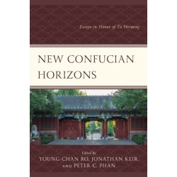 New Confucian Horizons: Essays in Honor of Tu Weiming