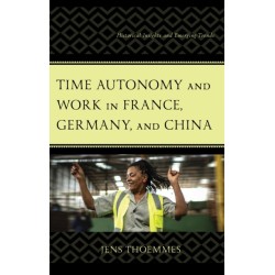 Time Autonomy and Work in France, Germany, and China: Historical Insights and Emerging Trends