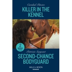 Killer In The Kennel / Second-Chance Bodyguard: Killer in the Kennel (South Beach Security: K-9 Division) / Second-Chance Bodyguard (the Toure Security Group)