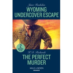 Wyoming Undercover Escape / The Perfect Murder: Wyoming Undercover Escape (Cowboy State Lawmen: Duty and Honor) / the Perfect Murder (West Investigations)