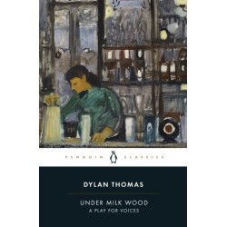 Under Milk Wood: A Play for Voices