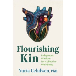 Flourishing Kin: Indigenous Wisdom for Collective Well-Being