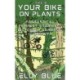 This Is Your Bike on Plants: Fantastical Feminist Stories of Bicycling, Gardens, and Growth