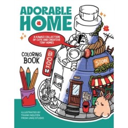 Adorable Home Coloring Book: A Kawaii Collection of Cute and Creative Tiny Homes (Coloring Book for Adults)