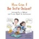 How Can I Be Safe Online?: Learning How to Behave and Protect Myself on the Internet