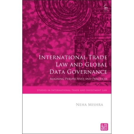 International Trade Law and Global Data Governance: Aligning Perspectives and Practices