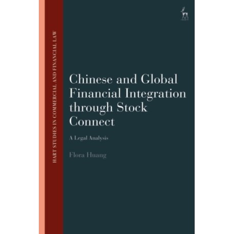 Chinese and Global Financial Integration through Stock Connect: A Legal Analysis