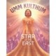 Umm Kulthum: The Star of the East