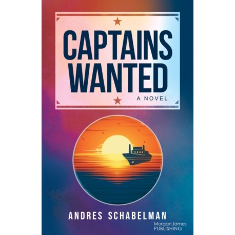 Captains Wanted: A Novel
