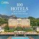 100 Hotels of a Lifetime: The World's Ultimate Retreats