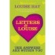 Letters to Louise: The Answers Are Within You