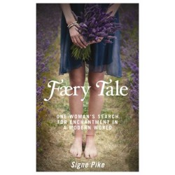 Faery Tale: One Woman's Search for Enchantment in a Modern World