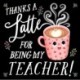 Thanks a Latte for Being My Teacher!