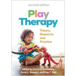 Play Therapy, Second Edition: Theory, Research, and Practice
