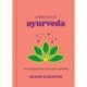 A Little Bit of Ayurveda: An Introduction to Ayurvedic Medicine