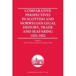 Comparative Perspectives in Scottish and Norwegian Legal History, Trade and Seafaring, 1200-1800