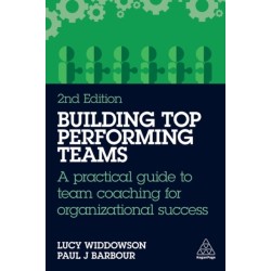 Building Top-Performing Teams: A practical guide to team coaching for organizational success