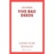 Five Bad Deeds: the DARK and TWISTY thriller longlisted for the CWA Twisted Dagger 2025